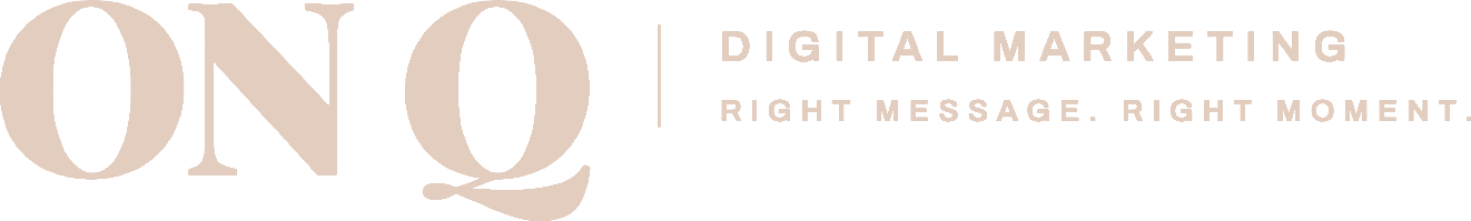 ON Q Digital Marketing — Right message. Right moment.